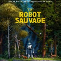 LE ROBOT SAUVAGE de Chris Sanders : la critique du film