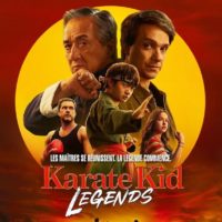 KARATE KID : LEGENDS de Jonathan Entwistle : la critique du film
