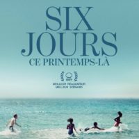 SIX JOURS, CE PRINTEMPS-LÀ de Joachim Lafosse : la critique du film