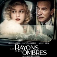 LES RAYONS ET LES OMBRES de Xavier Giannoli : la critique du film